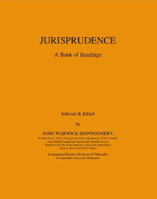 Jurisprudence: A Book of Readings by John Warwick Montgomery