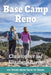 Base Camp Reno: 101 Hikes from Sage to Snow