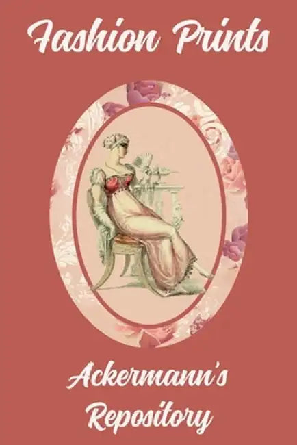 Fashion Prints: Ackermann's Repository by Susana Ellis