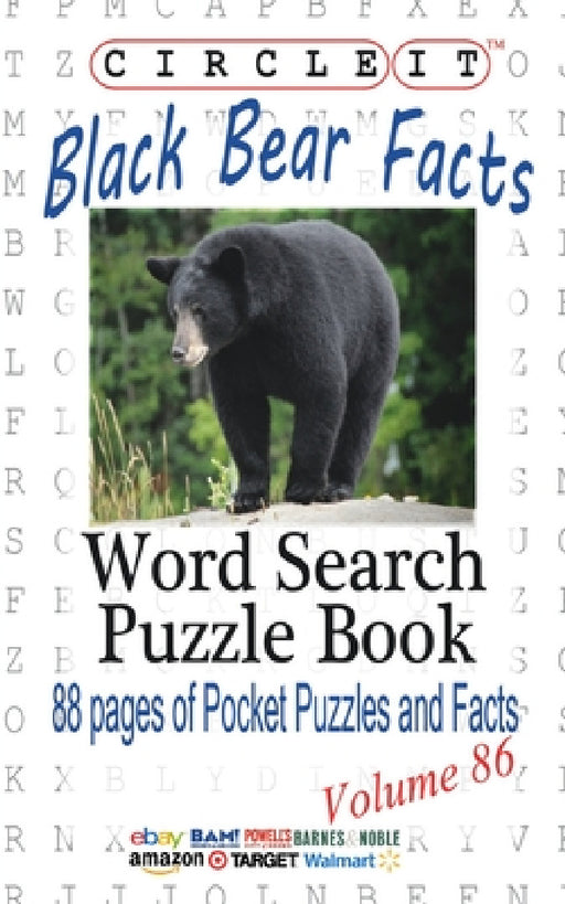 Circle It, Black Bear Facts, Word Search, Puzzle Book by Lowry Global Media LLC, Mark Schumacher, Maria Schumacher