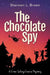 The Chocolate Spy (The Crime-Solving Cousins Mysteries Book 3) by Shannon L. Brown
