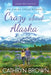 Crazy About Alaska: Large Print by Cathryn Brown