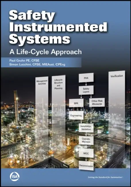Safety Instrumented Systems: A Life-Cycle Approach by Paul Gruhn