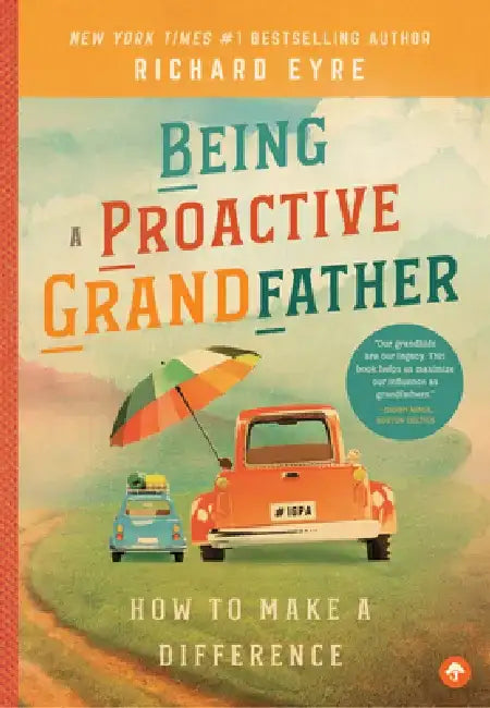 Being a Proactive Grandfather: How to Make a Difference by Richard Eyre