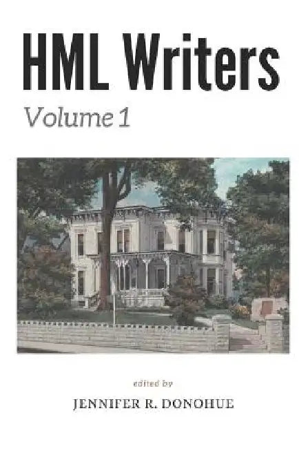 Hml Writers Volume 1 by Jennifer R. Donohue