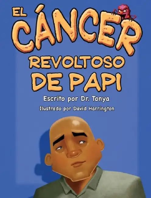 El Cáncer Malo De Papá by Dr Tonya