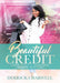 Beautiful Credit: Insider Secrets to Establishing a Perfect Credit Score by Derricka Harwell