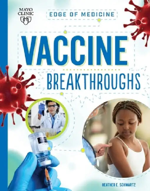 Vaccine Breakthroughs by Heather E. Schwartz