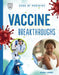 Vaccine Breakthroughs by Heather E. Schwartz