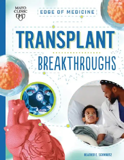 Transplant Breakthroughs by Heather E. Schwartz