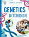 Genetics Breakthroughs by Heather E. Schwartz