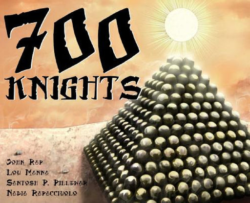 700 Knights: Graphic Novel by John Rap, Lou Manna, Santosh P. Pillewar