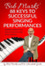Bob Marks' 88 Keys to Successful Singing Performances: Audition Advice From One of America's Top Vocal Coaches by Elizabeth Gerbi