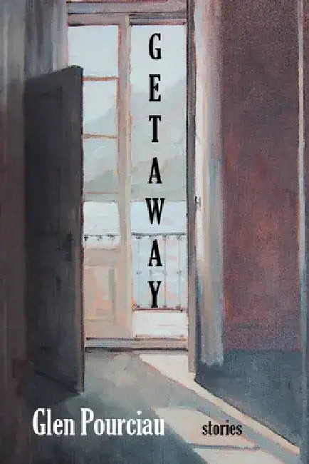 Getaway by Glen Pourciau