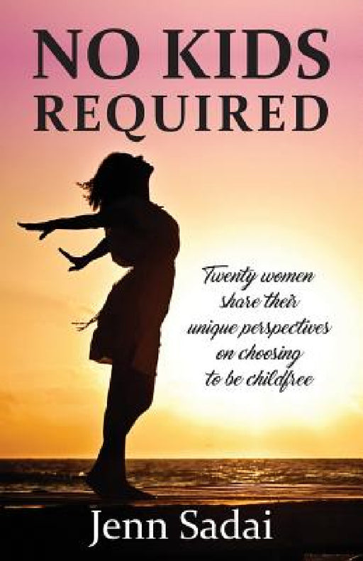 No Kids Required by Jenn Sadai