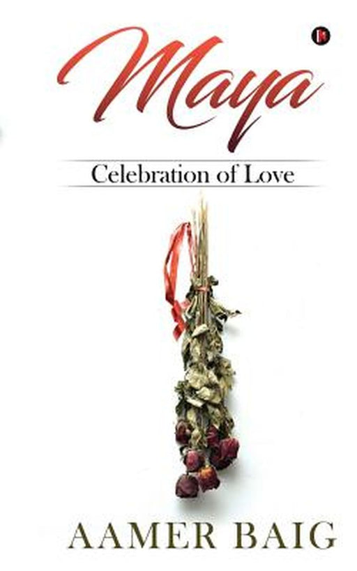 Maya: Celebration of Love by Aamer Baig
