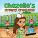 Girl To The World: Chazelle's Creamy Creations by Oladoyin Oladapo, Lynn Ma, Abira Das