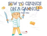 A, Z, and Things in Between: How to Crunch on a Cannoli by Oladoyin Oladapo, Ira Baykovska