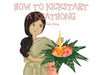 A, Z, and Things in Between: How to Kickstart a Krathong by Oladoyin Oladapo, Baykovska Ira, Cindy Horng