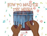 A, Z, and Things in Between: How to Master the Mbira by Oladoyin Oladapo, Baykovska Ira