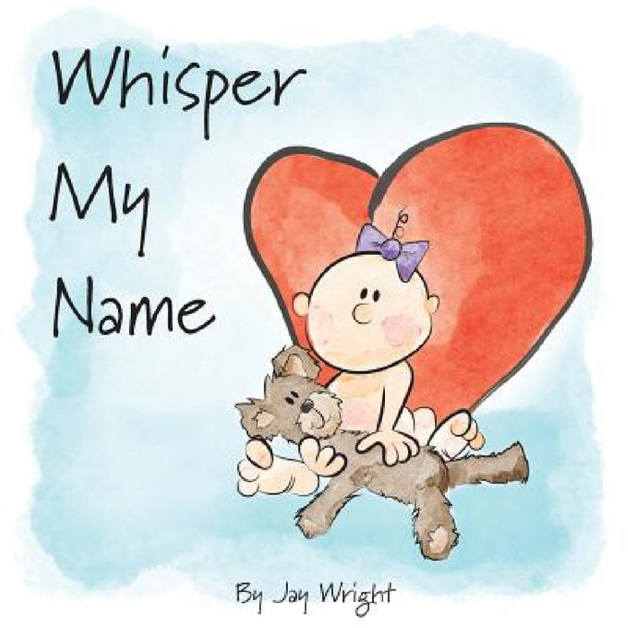 Whisper My Name by Jay Wright, Jay Wright