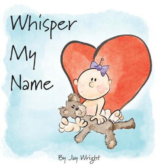Whisper My Name by Jay Wright, Jay Wright