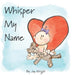 Whisper My Name by Jay Wright, Jay Wright