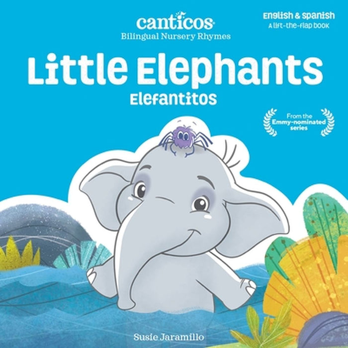 Little Elephants / Elefantitos: Bilingual Nursery Rhymes by Susie Jaramillo
