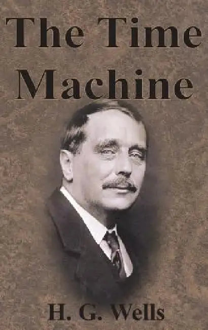 The Time Machine by H. G. Wells