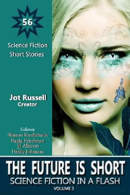 The Future Is Short: Science Fiction in a Flash by Marianne G. Petrino