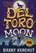 del Toro Moon by Darby Karchut
