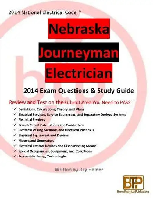 Nebraska 2014 Journeyman Electrician Study Guide by Ray Holder