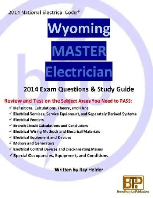 Wyoming 2014 Master Electrician Study Guide by Ray Holder