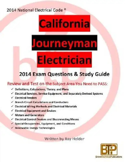 California 2014 Journeyman Electrician Study Guide by Ray Holder