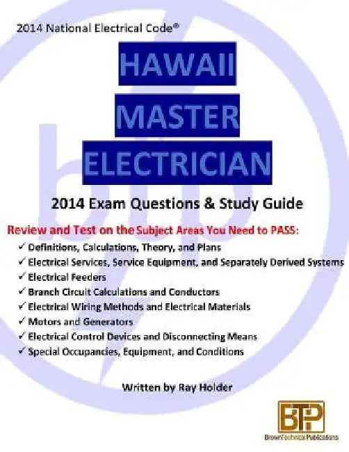 Hawaii 2014 Master Electrician Exam Questions and Study Guide by Ray Holder