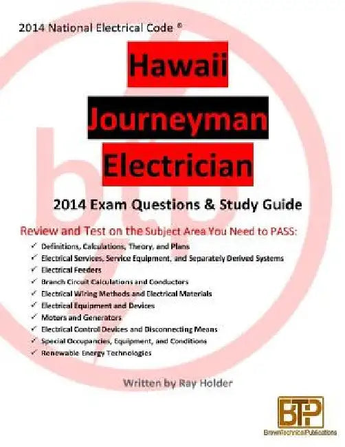 Hawaii 2014 Journeyman Electrician Exam Questions and Study Guide by Ray Holder