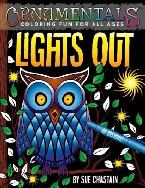 OrnaMENTALs Lights Out: 40 Lighthearted Designs to Color with Dramatic Black Backgrounds by Sue Chastain