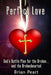 Perfect Love: God's Battle Plan for the Broken... and the Brokenhearted by Brian Peart