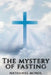 The Mystery of Fasting by Nathaniel McNeil