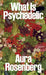 Aura Rosenberg: What Is Psychedelic by Aura Rosenberg