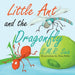 Little Ant and the Dragonfly: Every Truth Has Two Sides by S. M. R. Saia, Tina Perko