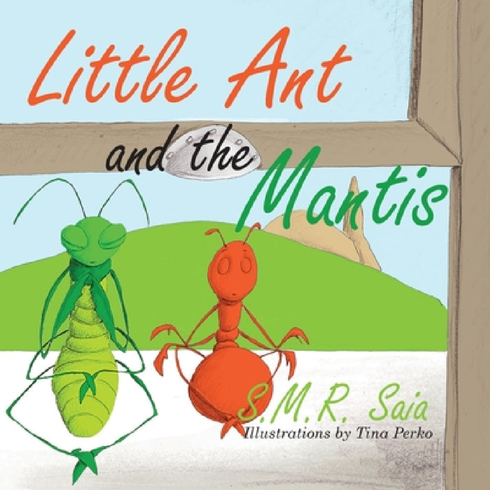 Little Ant and the Mantis: Count Your Blessings by S. M. R. Saia, Tina Perko