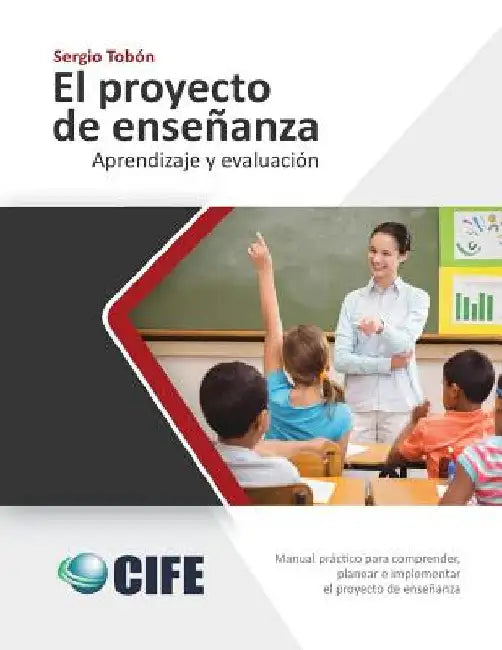 El Proyecto de Enseñanza: Aprendizaje y evaluación by Tobon, Sergio