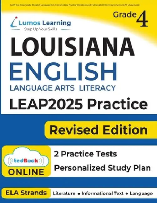 LEAP Test Prep: Grade 4 English Language Arts Literacy (ELA) Practice Workbook and Full-length Online Assessments: LEAP Study Guide by Lumos Learning