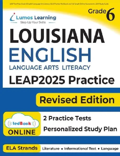 LEAP Test Prep: Grade 6 English Language Arts Literacy (ELA) Practice Workbook and Full-length Online Assessments: LEAP Study Guide by Lumos Learning