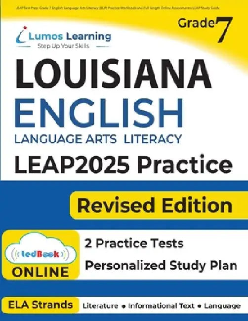 LEAP Test Prep: Grade 7 English Language Arts Literacy (ELA) Practice Workbook and Full-length Online Assessments: LEAP Study Guide by Lumos Learning