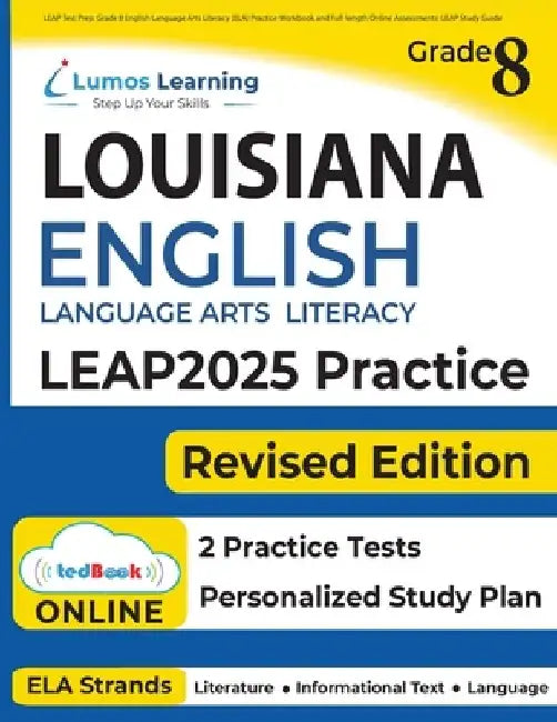 LEAP Test Prep: Grade 8 English Language Arts Literacy (ELA) Practice Workbook and Full-length Online Assessments: LEAP Study Guide by Lumos Learning