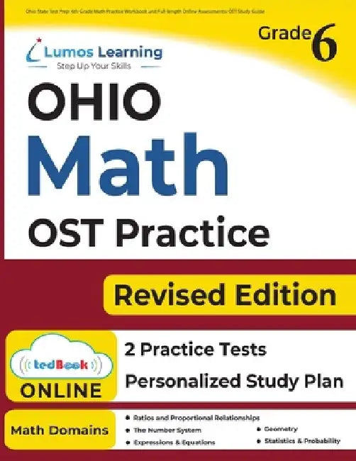 Ohio State Test Prep: 6th Grade Math Practice Workbook and Full-length Online Assessments: OST Study Guide by Lumos Learning