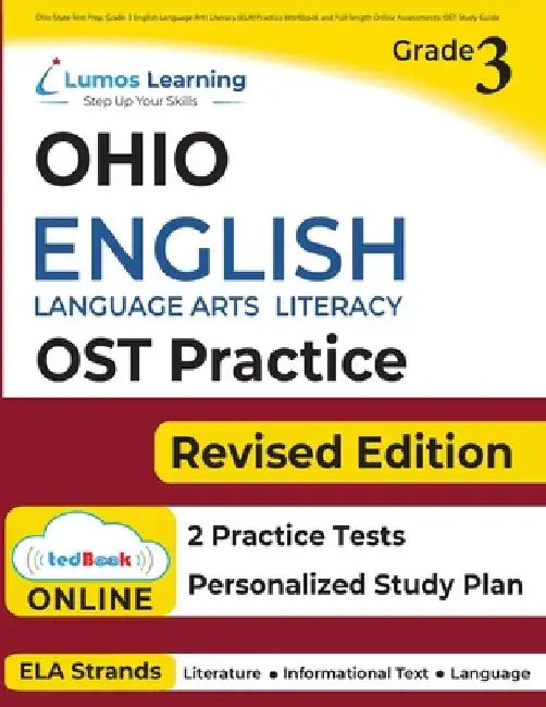 Ohio State Test Prep: Grade 3 English Language Arts Literacy (ELA) Practice Workbook and Full-length Online Assessments: OST Study Guide by Lumos Learning