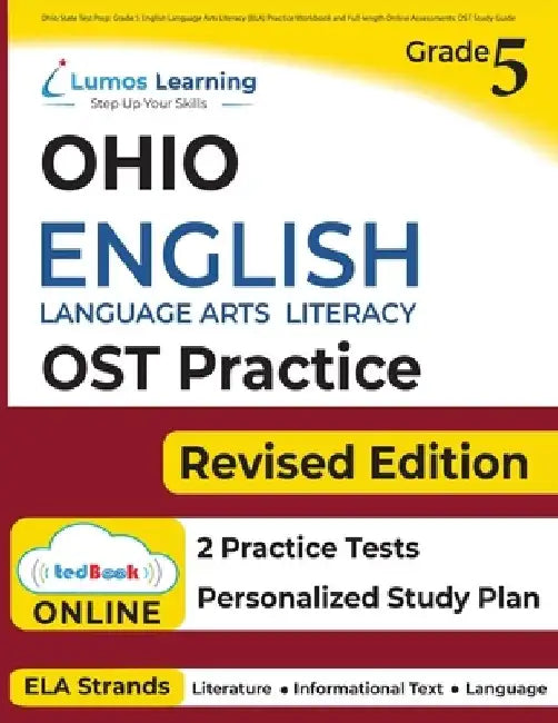 Ohio State Test Prep: Grade 5 English Language Arts Literacy (ELA) Practice Workbook and Full-length Online Assessments: OST Study Guide by Lumos Learning